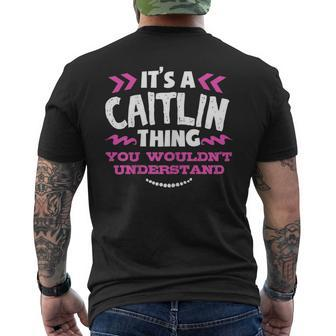 Its An Caitlin Thing You Wouldn't Understand Custom Men's T-shirt Back Print - Seseable