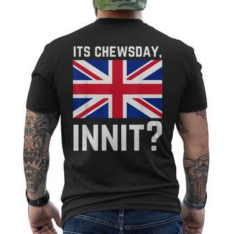 Its Chewsday Innit British People Cockney Meme Tuesday Men's T-shirt Back Print - Monsterry