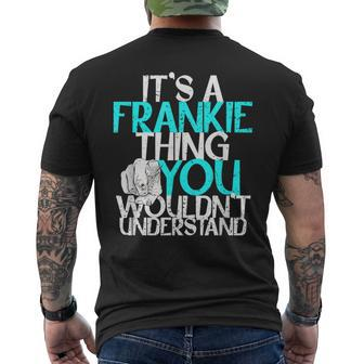 It's A Frankie Thing You Wouldn't Understand Men's T-shirt Back Print - Seseable