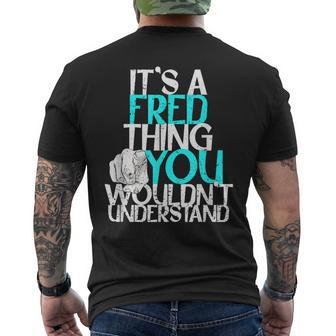 It's A Fred Thing You Wouldn't Understand Men's T-shirt Back Print - Seseable