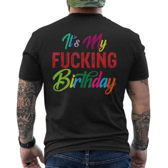 It's My Fucking Birthday Colorful Men's T-shirt Back Print - Monsterry AU