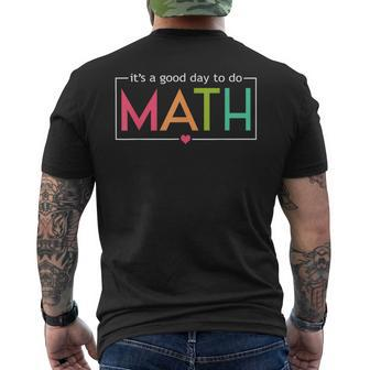 Its A Good Day To Do Math Test Day Testing Math Teachers Kid Men's T-shirt Back Print | Mazezy CA