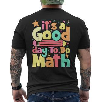 Its A Good Day To Do Math Test Day Testing Math Teachers Kid Men's T-shirt Back Print | Mazezy DE