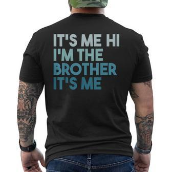 Its Me Hi Im The Brother Its Me Daddy Dad Brother Men's T-shirt Back Print - Monsterry AU
