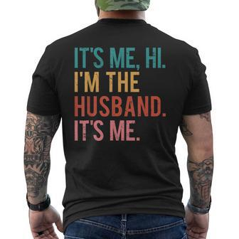 Its Me Hi Im The Husband Its Me Fathers Day For Men Men's T-shirt Back Print - Monsterry AU