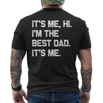 It's Me Hi I'm The Best Dad It's Me Fathers Day Men's T-shirt Back Print - Thegiftio UK