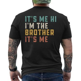 It's Me Hi I'm The Brother It's Me Daddy Dad Brother Men's T-shirt Back Print - Monsterry UK