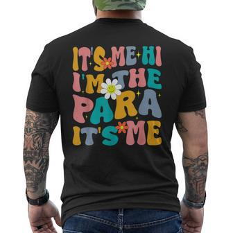 It's Me Hi I'm The Para Its Me Paraprofessional Paraeducator Men's T-shirt Back Print - Seseable