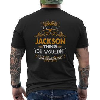 Its A Jackson Thing You Wouldnt Understand Jackson T Shirt Jackson Hoodie Jackson Family Jackson Tee Jackson Name Jackson Lifestyle Jackson Shirt Jackson Names Mens Back Print T-shirt - Thegiftio UK