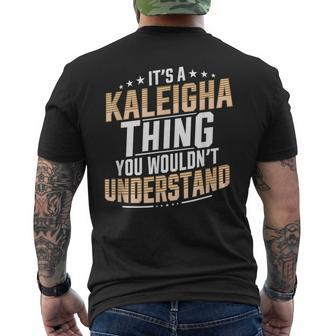 It’S A Kaleigha Thing You Wouldn’T Understand Personal Name Men's T-shirt Back Print - Seseable