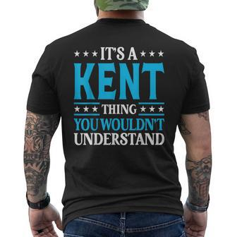 It's A Kent Thing Surname Family Last Name Kent Men's T-shirt Back Print - Seseable