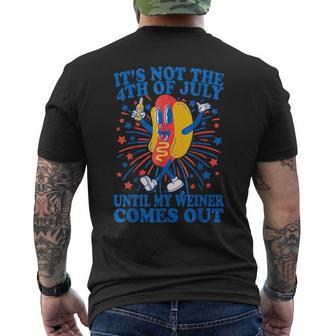 It's Not The 4Th Of July Until My Weiner Comes Out Men's T-shirt Back Print - Monsterry