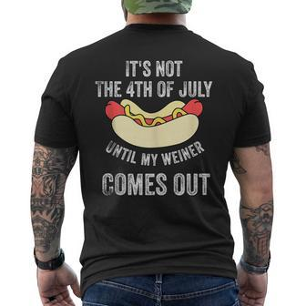 Its Not The 4Th Of July Until My Weiner Comes Out Men's T-shirt Back Print - Monsterry
