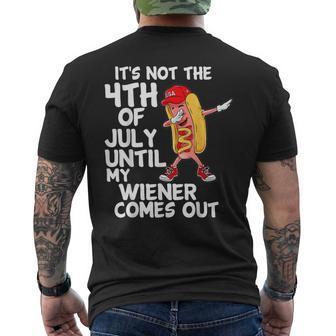 It's Not 4Th Of July Until My Weiner Come Out Dabbing Hotdog Men's T-shirt Back Print - Monsterry