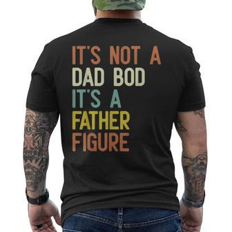 It's Not A Dad Bod It's A Father Figure Father Days Men's T-shirt Back Print - Seseable