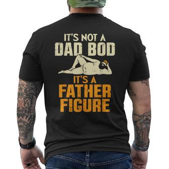 It's Not A Dad Bod It's A Father Figure Father's Day Dad Bod Men's T-shirt Back Print - Seseable