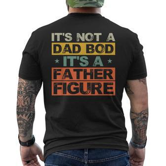Its Not A Dad Bod Its A Father Figure Fathers Day Joke Men's T-shirt Back Print - Seseable