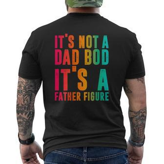 It's Not A Dad Bod It's A Father Figure Phrase Men Mens Back Print T-shirt | Mazezy