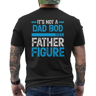 It's Not A Dad Bod It's A Father Figure Mens Back Print T-shirt | Mazezy
