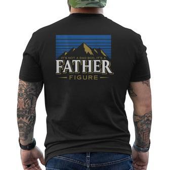 It's Not A Dad Bod It's A Father Figure Mountain On Back Mens Back Print T-shirt | Mazezy DE