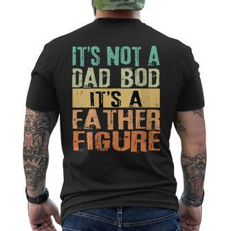 It's Not A Dad Bod It's A Father Figure Tt Father's Day Men's T-shirt Back Print - Seseable