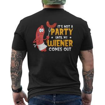 It's Not A Party Until My Wiener Comes Out Hot Dog Men's T-shirt Back Print - Monsterry UK