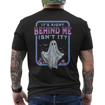 It's Right Behind Me Isn't It Paranormal Ghost Hunting Retro Men's T-shirt Back Print - Thegiftio UK