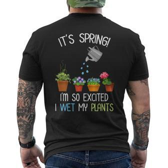 It's Spring I'm So Excited I Wet My Plants Gardening Men's T-shirt Back Print - Monsterry DE