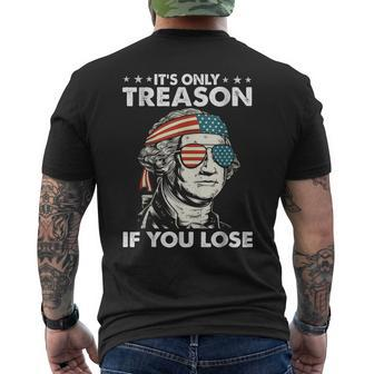 It's Only Treason If You Lose 4Th Of July George Washington Men's T-shirt Back Print - Monsterry CA