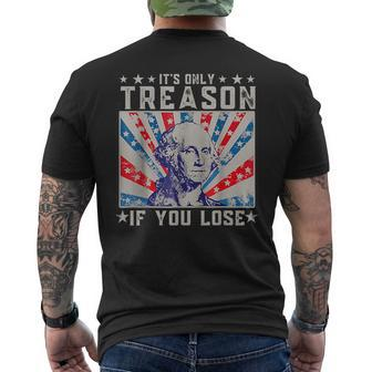 It's Only Treason If You Lose 4Th Of July Men's T-shirt Back Print - Seseable