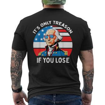 It's Only Treason If You Lose George Washington 4Th Of July Men's T-shirt Back Print - Monsterry