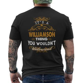 Its A Williamson Thing You Wouldnt Understand Williamson T Shirt Williamson Hoodie Williamson Family Williamson Tee Williamson Name Williamson Lifestyle Williamson Shirt Williamson Names Mens Back Print T-shirt - Thegiftio UK