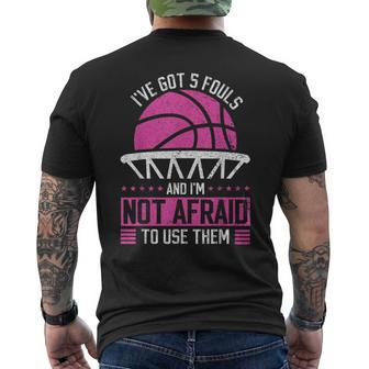 I've Got 5 Fouls And I'm Not Afraid To Use Them Basketball Men's T-shirt Back Print - Monsterry UK