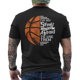 I've Got 5 Fouls And I'm Not Afraid To Use Them Throw Men's T-shirt Back Print - Monsterry UK