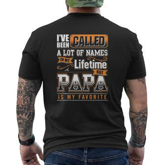 I've Been Called A Lot Of Names In My Lifetime But Papa Is My Favorite Mens Back Print T-shirt | Mazezy