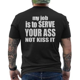 My Job Is To Serve Your Ass Not Kiss It Bartender Men's T-shirt Back Print - Seseable