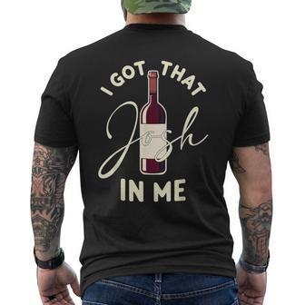 I Got That Josh In Me Men's T-shirt Back Print - Seseable