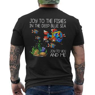 Joy To The Fishes In The Deep Blue Sea Joy To You & Me Fish Men's T-shirt Back Print - Monsterry