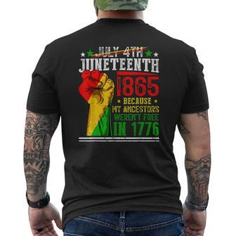 Juneteenth 1865 July 4Th Because My Ancestors Werent Free Mens Back Print T-shirt - Thegiftio UK