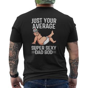 Just Your Average Super Sexy Dad Bod Mens Back Print T-shirt | Mazezy