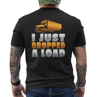 I Just Dropped A Load Trucker Trucker Mens Back Print T-shirt | Mazezy