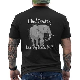 I Just Freaking Love Elephants Ok Elephant Lover Mens Back Print T-shirt - Seseable