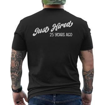 Just Hired 25 Years Ago 25Th Work Anniversary Employee Men's T-shirt Back Print | Mazezy UK