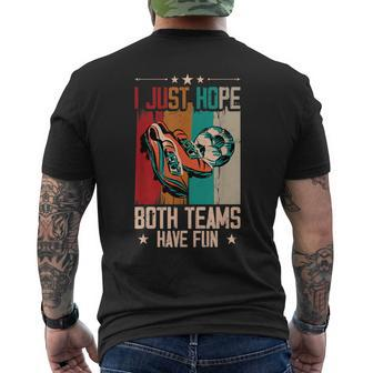 I Just Hope Both Teams Have Fun Sport Soccer Men's T-shirt Back Print - Monsterry CA