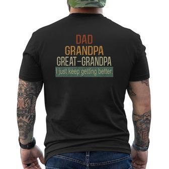 I Just Keep Getting Better Dad Grandpa Great Grandpa Vintage Mens Back Print T-shirt | Mazezy