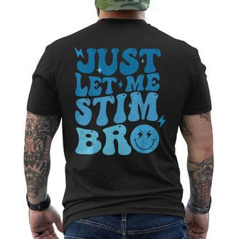 Just Let Me Stim Bro Autism Awareness Groovy Men's T-shirt Back Print - Monsterry UK