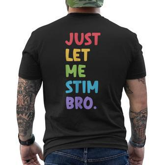 Just Let Me Stim Bro Cute Autistic Autism Awareness Month Men's T-shirt Back Print | Mazezy