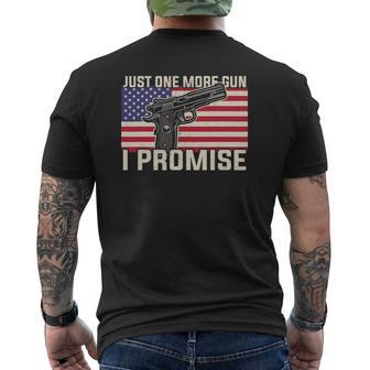 Just One More Gun I Promise Patriotic For Husband Dad Mens Back Print T-shirt | Mazezy CA