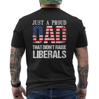 Just A Proud Dad That Didn't Raise Liberals 4Th Of July Mens Back Print T-shirt | Mazezy