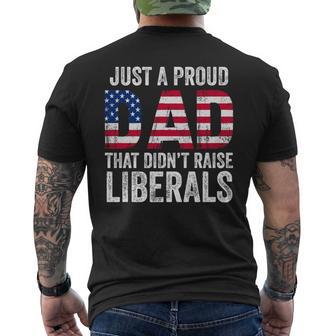 Just A Proud Dad That Didn't Raise Liberals Father's Day Men's T-shirt Back Print - Seseable